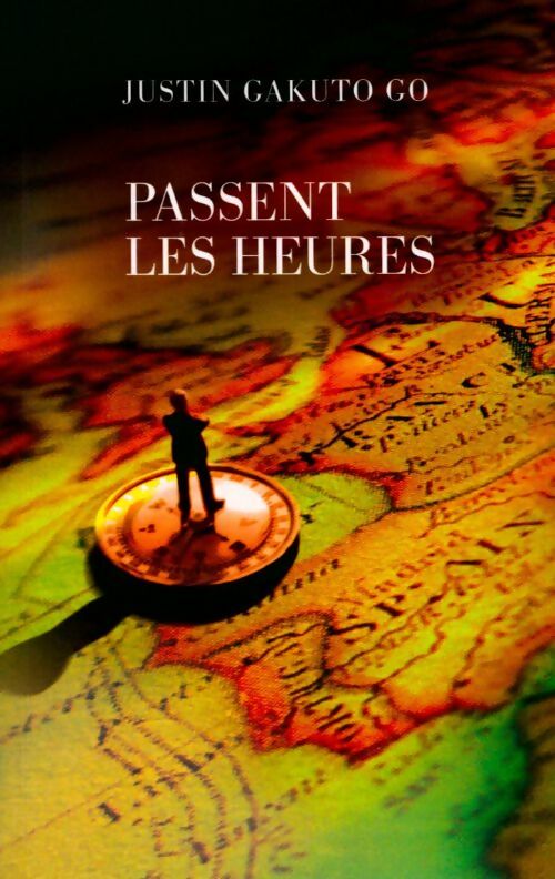 Livrenpoche : Passent les heures - Justin Gakuto Go - Livre