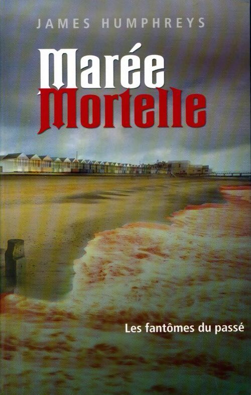 Livrenpoche : Marée mortelle - James Humphreys - Livre