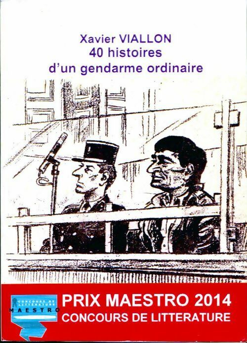 Livrenpoche : 40 histoires d'un gendarme ordinaire - Louis-Xavier Valton - Livre