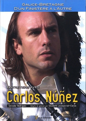 Livrenpoche : Galice-Bretagne, d'un Finistère à l'autre. Entretiens avec Carlos Nuñez - Salvador Rodríguez - Livre