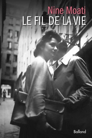 Livrenpoche : Le fil de la vie - Nine Moati - Livre