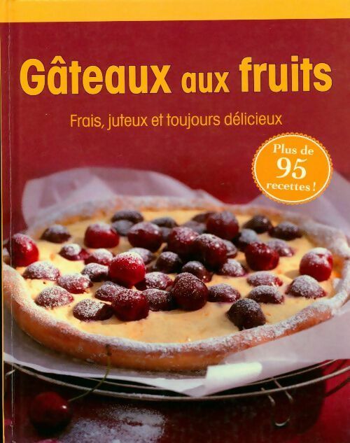 Livrenpoche : Gateaux aux fruits. Frais, juteux & toujours délicieux - Collectif - Livre