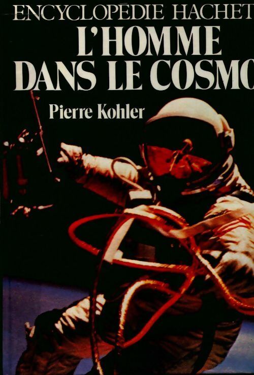 Livrenpoche : L'homme dans le cosmos - Pierre Kohler - Livre