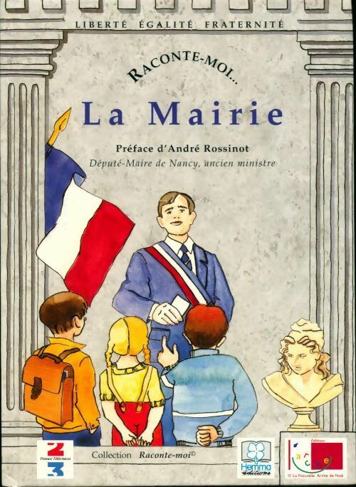 Livrenpoche : Raconte-moi la mairie - André Rossinot - Livre