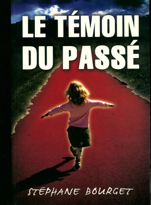 Livrenpoche : Le témoin du passé - Stéphane Bourget - Livre
