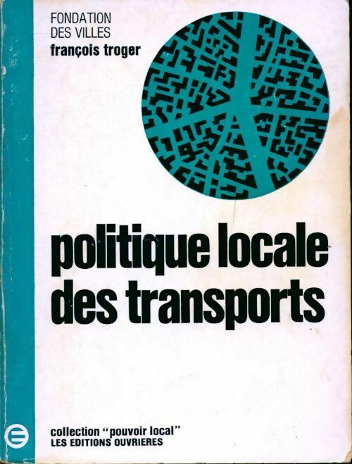 Livrenpoche : Politique locale des transports - François Troger - Livre