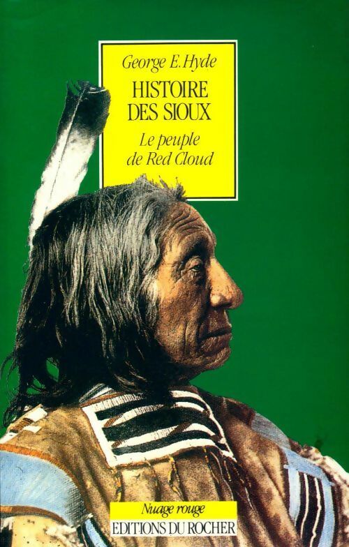 Histoire des sioux - George E. Hyde - Livre