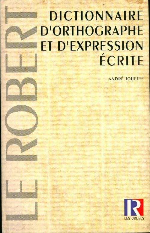 Livrenpoche : Dictionnaire d'orthographe et d'expression écrite - André Jouette - Livre