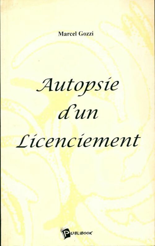 Livrenpoche : Autopsie d'un licenciement - Marcel Gozzi - Livre