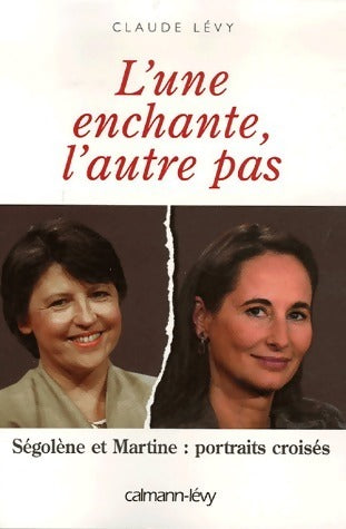 Livrenpoche : L'une enchante, l'autre pas - Claude Lévy - Livre