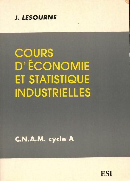 Livrenpoche : Cours d'économie et statistiques industrielles. C.N.A.M. Cycle A - Jacques Lesourne - Livre