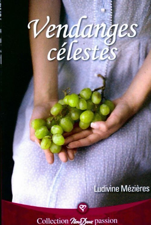 Livrenpoche : Vendanges célestes - Ludivine Mézières - Livre