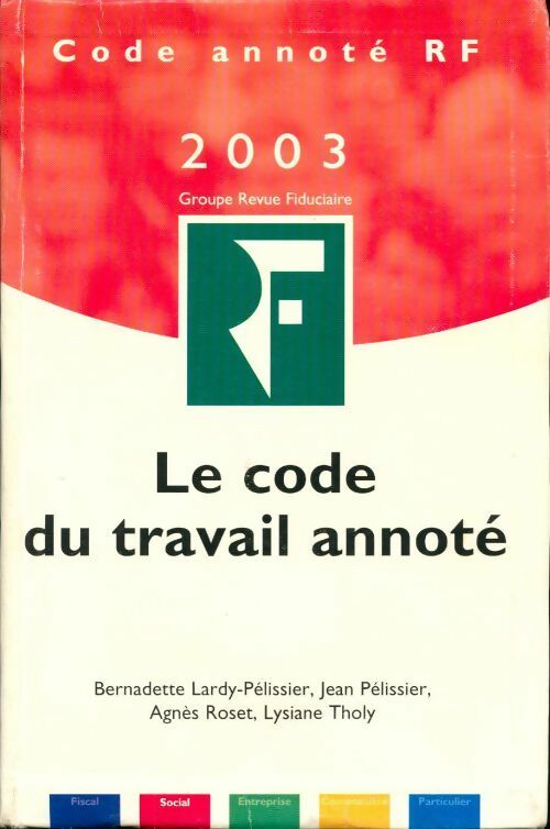 Livrenpoche : Le code du travail annoté 2003 - Bernadette Lardy-Pélissier - Livre
