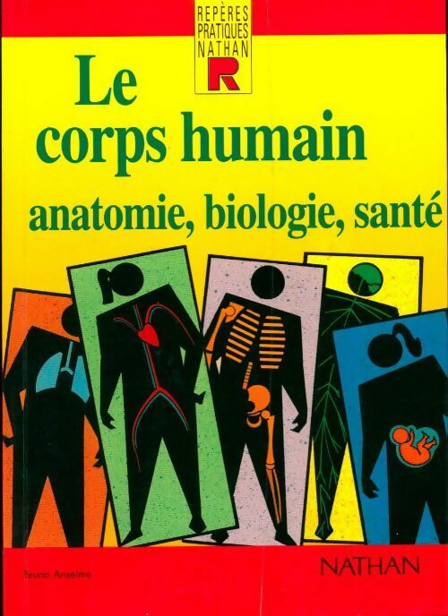 Livrenpoche : Le corps humain. Anatomie, biologie, santé - Bruno Anselme - Livre