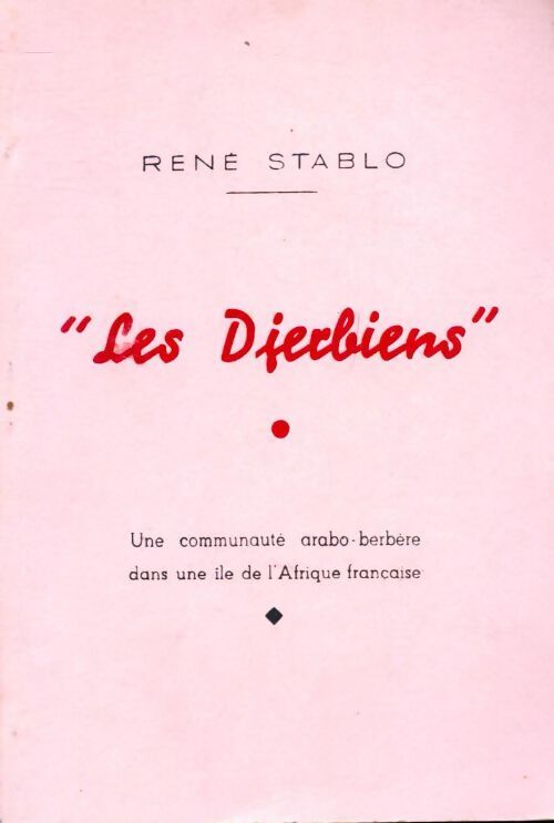 Livrenpoche : Les djerbiens. Une communauté arabo-berbère dans une île de l'Afrique française - René Stablo - Livre