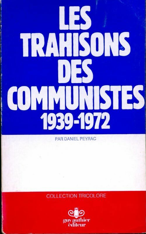 Livrenpoche : Les trahisons des communistes 1939-1972 - Daniel Peyrac - Livre