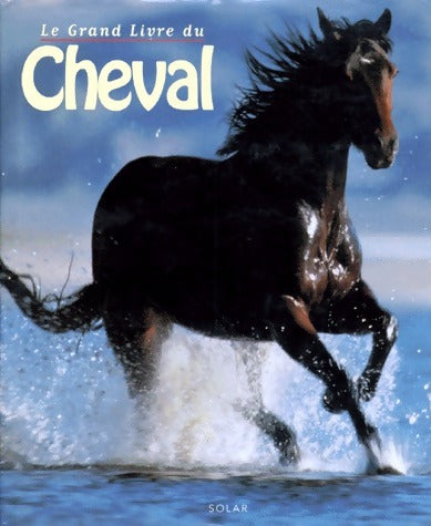 Livrenpoche : Le grand livre du cheval - Collectif - Livre