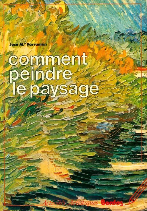 Livrenpoche : Comment peindre le paysage - J.M. Parramon - Livre