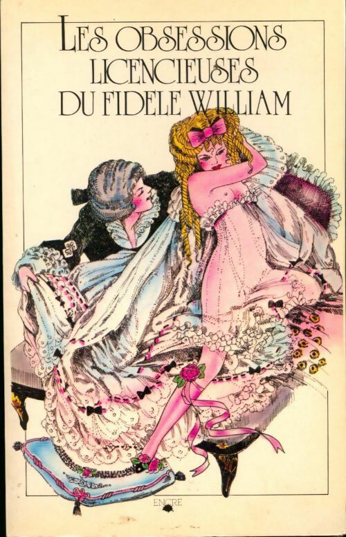 Livrenpoche : Les obsessions licencieuses du fidèle William - Paul Brauca - Livre