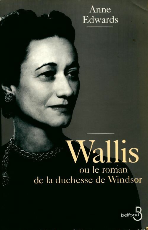 Livrenpoche : Wallis ou le roman de la duchesse de windsor - Anne Edwards - Livre