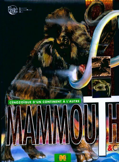 Livrenpoche : Mammouth & cie. Cénozoïque d'un continent à l'autre - Cristina Maria Banfi - Livre