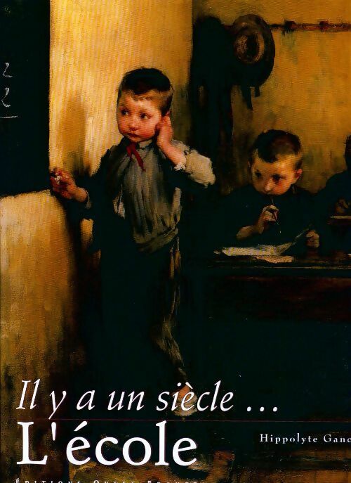 Livrenpoche : Il y a un siècle... L'école - Hippolyte Gancel - Livre