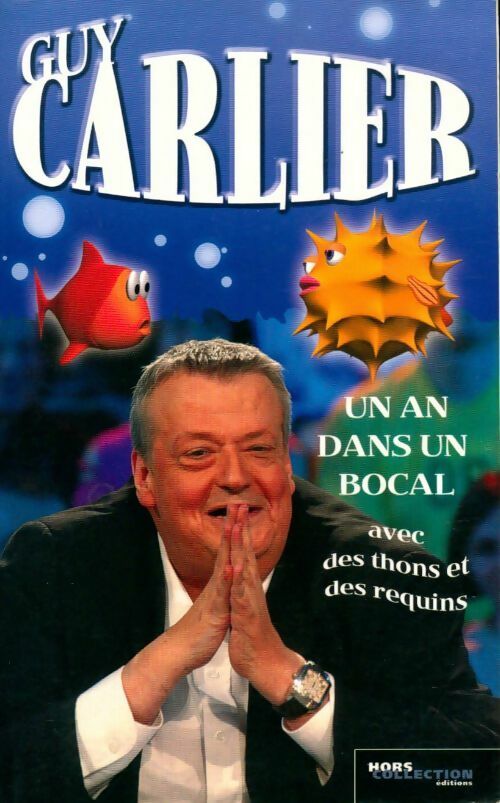 Livrenpoche : Un an dans un bocal avec des thons et des requins - Guy Carlier - Livre