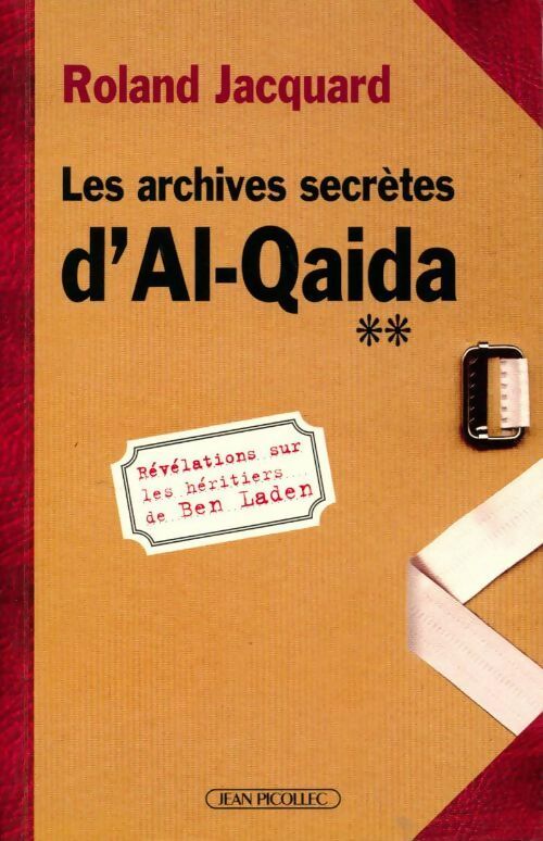 Livrenpoche : Les archives secrètes d'Al-Qaida - Roland Jacquard - Livre