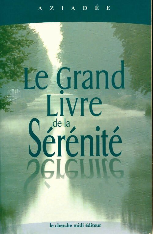 Livrenpoche : Le grand livre de la sérénité - Aziadee - Livre