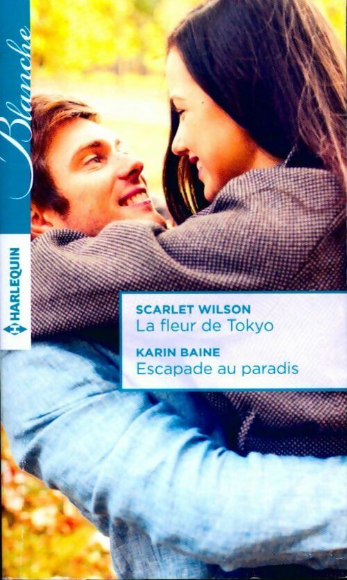 Livrenpoche : La fleur de Tokyo / Escapade au paradis - Scarlet Wilson, Karin Baine - Livre