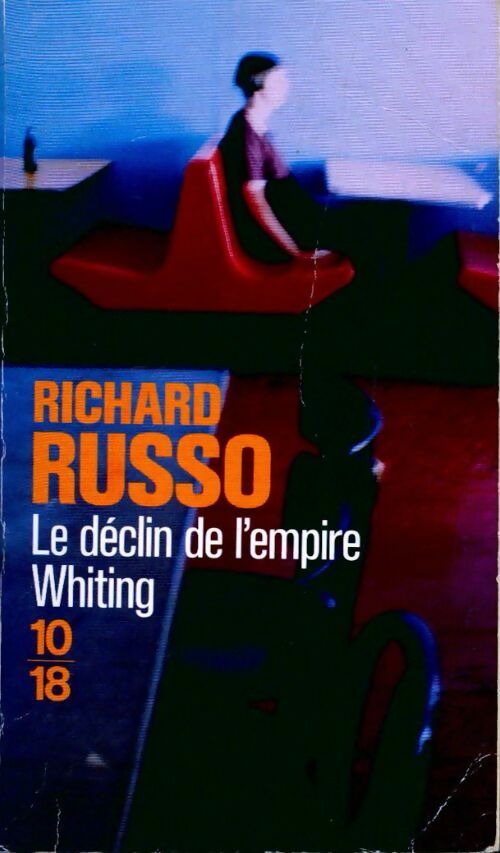 Livrenpoche : Le déclin de l'empire Whiting - Richard Russo - Livre