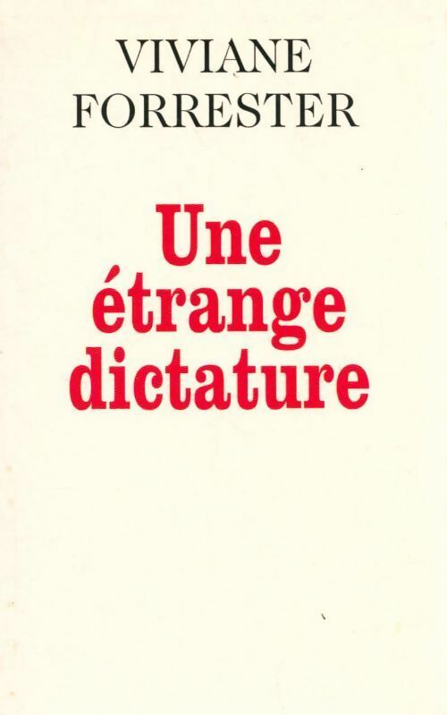Livrenpoche : Une étrange dictature - Viviane Forrester - Livre
