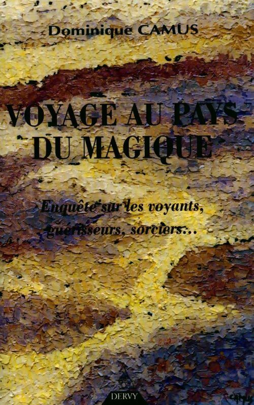 Livrenpoche : Voyage au pays du magique. Enquête sur les voyants, guérisseurs, sorciers - Dominique Camus - Livre