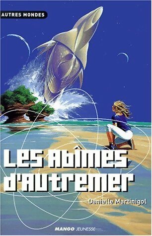 Livrenpoche : Les abîmes d'autremer - Danielle Martinigol - Livre