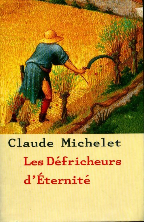 Livrenpoche : Les défricheurs d'éternité - Claude Michelet - Livre