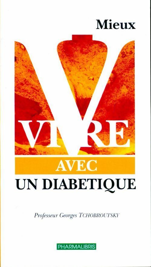 Livrenpoche : Mieux vivre avec un diabétique - Georges Tchobroutsky - Livre
