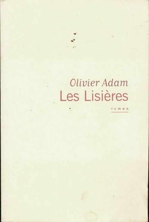 Livrenpoche : Les lisières - Olivier Adam - Livre