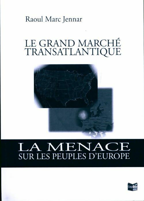 Livrenpoche : Le grand marché transatlantique. La menace sur les peuples d'Europe - Raoul Marc Jennar - Livre