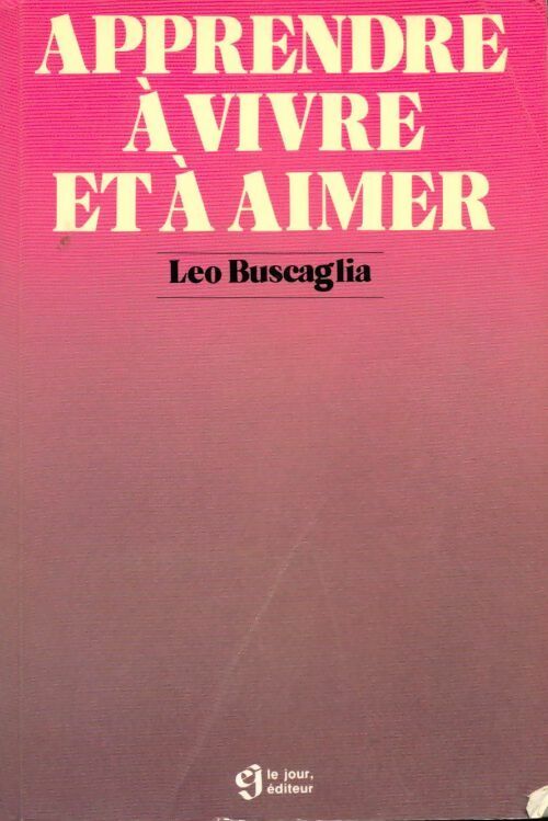 Livrenpoche : Apprendre à vivre et à aimer - Leo Buscaglia - Livre
