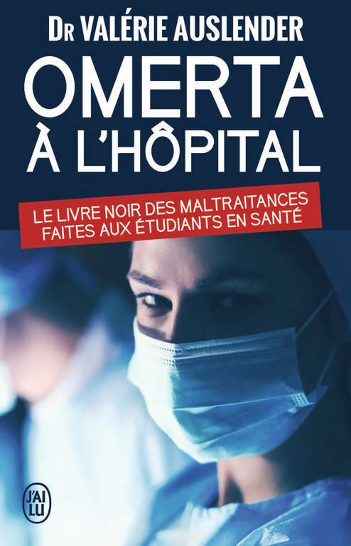 Livrenpoche : Omerta à l'hôpital. Le livre noir des maltraitances faites aux étudiants de santé - Collectif - Livre