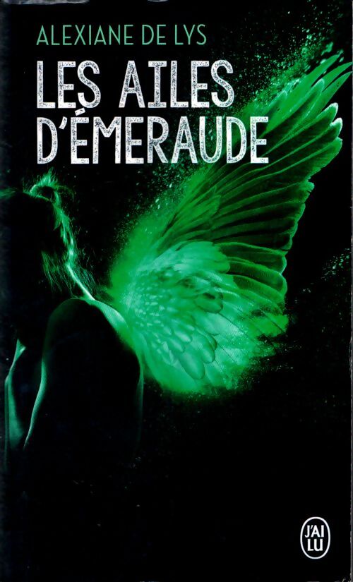 Livrenpoche : Les ailes d'émeraude Tome I - Alexiane De Lys - Livre