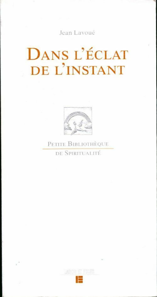 Livrenpoche : Dans l'éclat de l'instant - Jean Lavoué - Livre