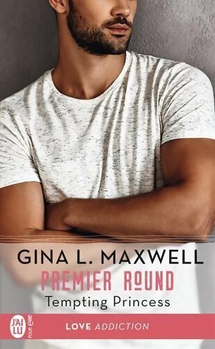 Premier round Tome II : Tempting princess - Gina L. Maxwell - Livre