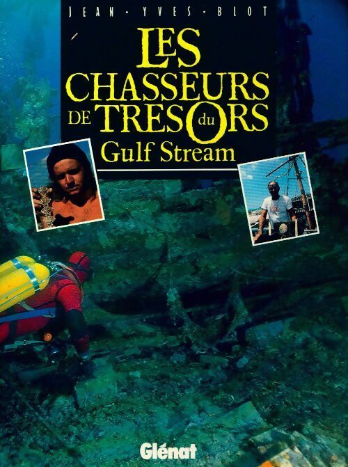 Livrenpoche : Les chasseurs de trésors du Gulf Stream - Jean-Yves Blot - Livre