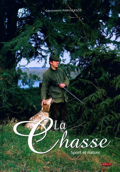 Livrenpoche : La chasse - Constantin Parvulesco - Livre