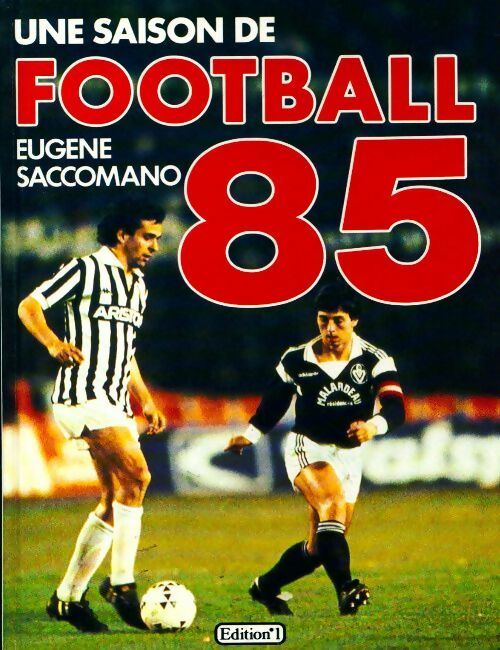Livrenpoche : Une saison de football 85 - Eugène Saccomano - Livre