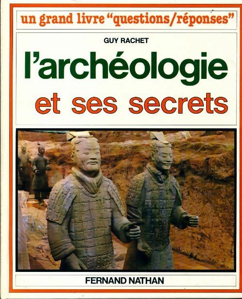 Livrenpoche : L'archéologie et ses secrets - Guy Rachet - Livre