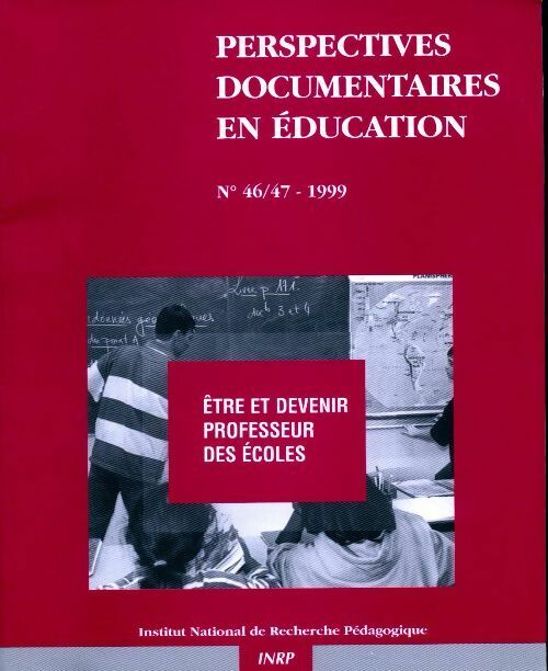 Livrenpoche : Perspectives documentaires en éducation numéro n°46-47 : Être et devenir professeur des écoles - Collectif - Livre