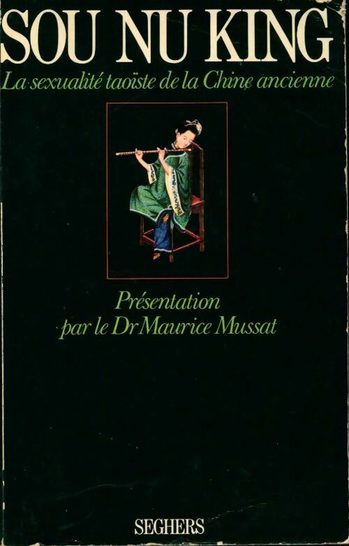 Livrenpoche : Sou Nu King. La sexualité taoïste de la chine ancienne - Maurice Mussat - Livre
