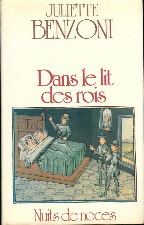 Livrenpoche : Dans le lit des rois, nuits de noces - Juliette Benzoni - Livre